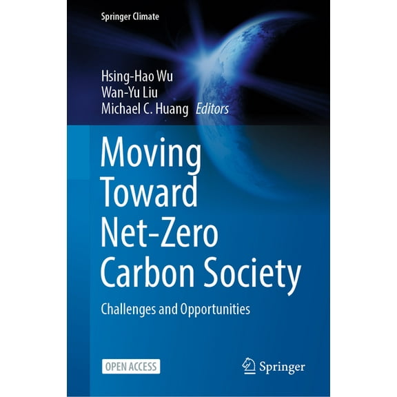 Springer Climate Moving Toward Net-Zero Carbon Society: Challenges and Opportunities, (Hardcover)