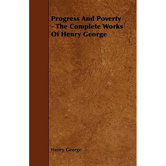 Pre-Owned Progress and Poverty - The Complete Works of Henry George, (Paperback)