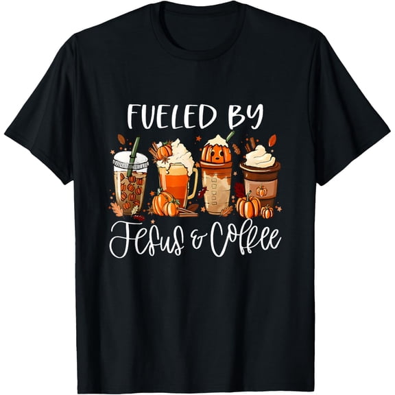Funny Fueled By Coffee Jesus Caffeine Lover Thanksgiving Day T-Shirt