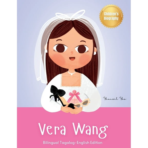 Tagalog-English Kids' Collection Vera Wang: Bilingual Tagalog-English Children's Biography Book Kids' Book About Courage and Resilience, Book 3, (Hardcover)