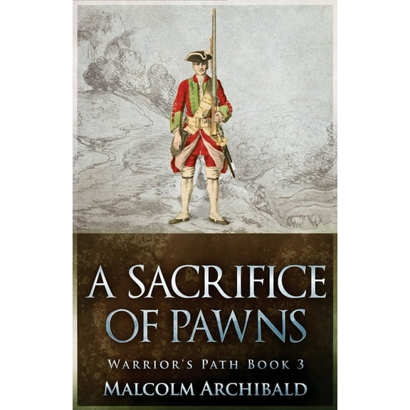 A Warrior's Path: A Sacrifice of Pawns (Paperback)