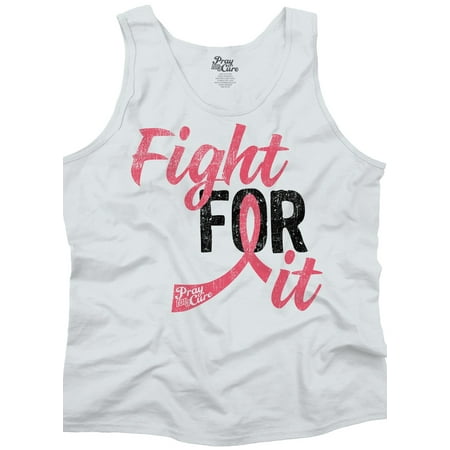 Breast Cancer Awareness Fight For It Pray For A Cure Tank Top T-Shirt by Pray For A