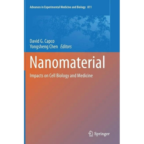 Advances in Experimental Medicine and Bi Nanomaterial: Impacts on Cell Biology and Medicine, Book 811, (Hardcover)