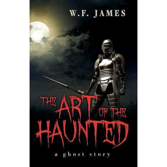 The Art of the Haunted: A Ghost Story, (Paperback)