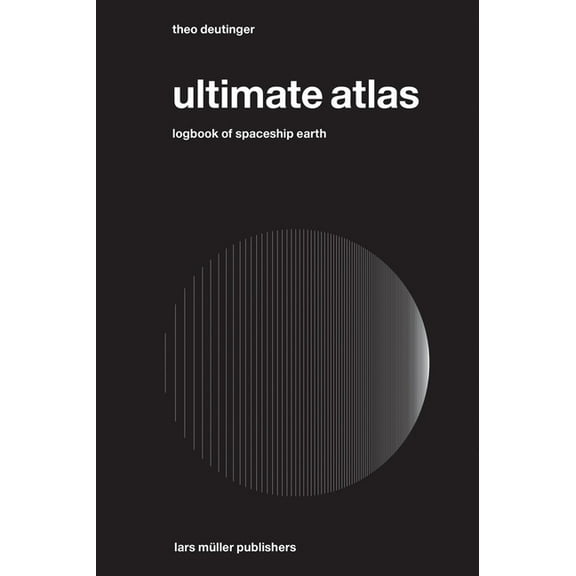 Ultimate Atlas: Logbook of Spaceship Earth, (Hardcover)