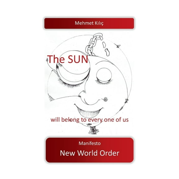 The sun will belong to every one of us: Manifesto New World Order, (Paperback)