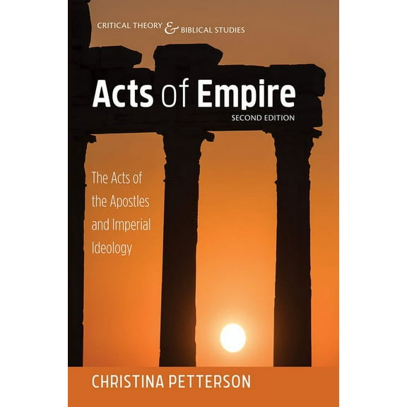 Critical Theory and Biblical Studies: Acts of Empire, Second Edition (Hardcover)