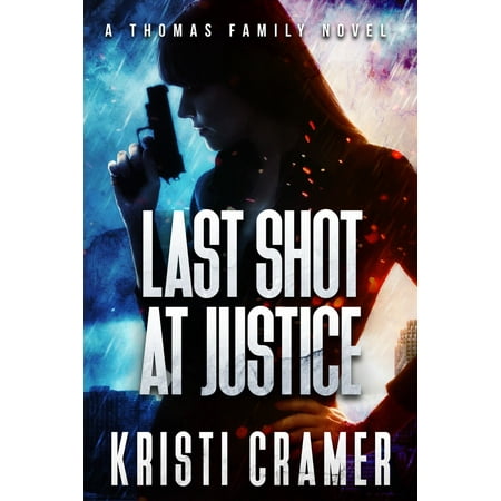 Last Shot at Justice (A Thomas Family Novel #1) -