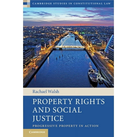 Cambridge Studies in Constitutional Law Property Rights and Social Justice, (Paperback)