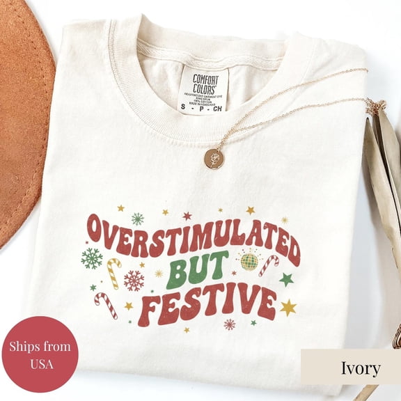 Overstimulated But Festive Possum Christmas Tshirt, Funny Christmas Tee