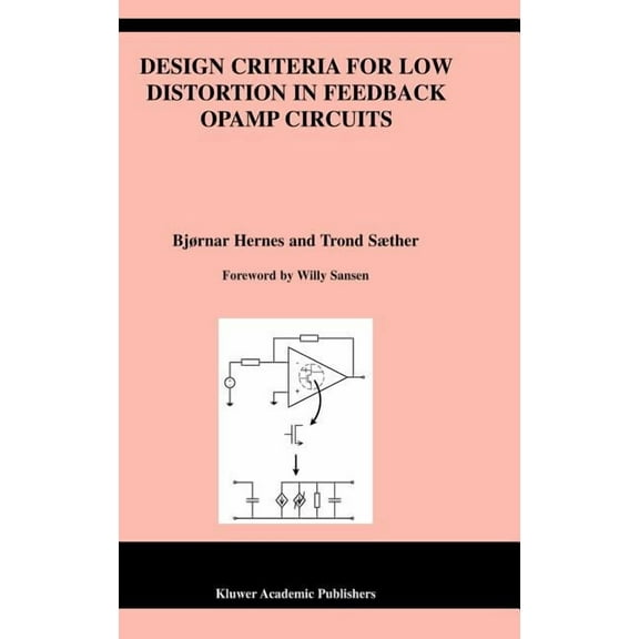 The Springer International Engineering a Design Criteria for Low Distortion in Feedback OPAMP Circuits, Book 720, (Hardcover)