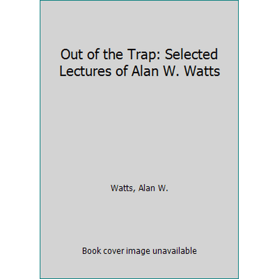 Pre-Owned Out of the Trap: Selected Lectures of Alan W. Watts Paperback