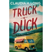 A Simpato Mystery Truck a Duck: A Simpato Mystery, Book 2, (Paperback)