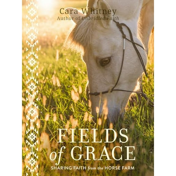 Pre-Owned Fields of Grace: Sharing Faith from the Horse Farm (Hardcover) 1400220092 9781400220090