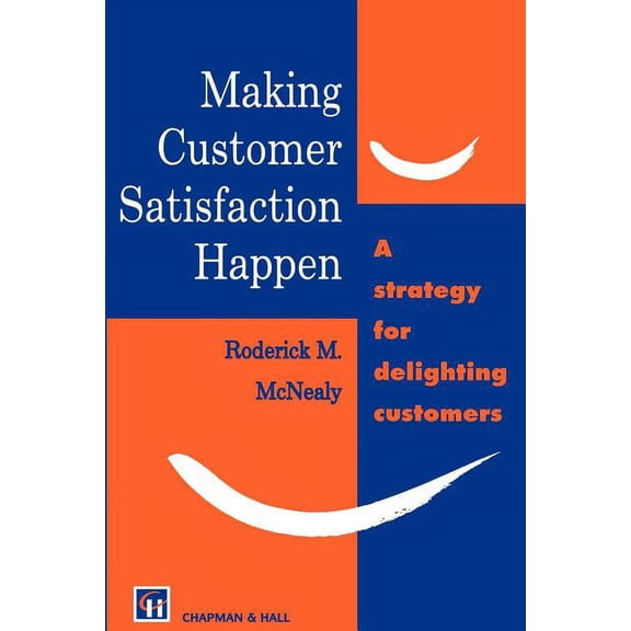 Making Customer Satisfaction Happen, (Paperback)