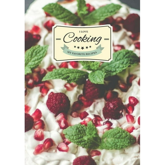 I Love Cooking - My favorite recipes: All the recipes you like in your own cookbook (Paperback)