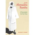 thumbnail image 1 of Shaykh Ahmadou Bamba: A Peacemaker for Our Time, 1 of 1