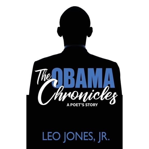 The Obama Chronicles;: A Poet's Story, (Paperback)