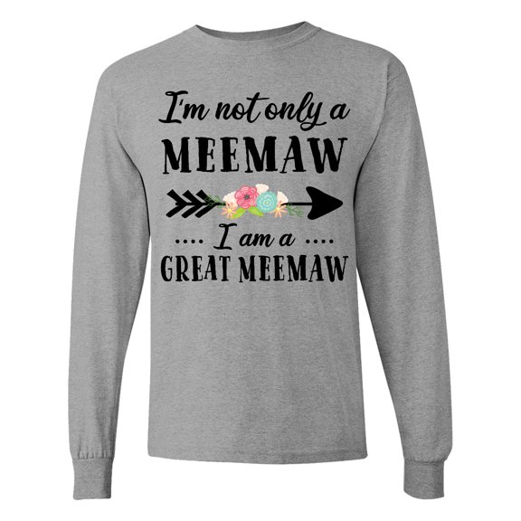 Inktastic I'm Not Only a Meemaw I'm a Great Meemaw with Flowers Long Sleeve T-Shirt