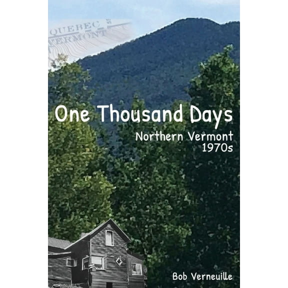 One Thousand Days: Northern Vermont, 1970s, (Paperback)