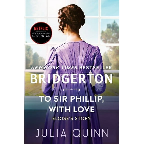Bridgertons To Sir Phillip, with Love: Bridgerton, Book 5, (Hardcover)