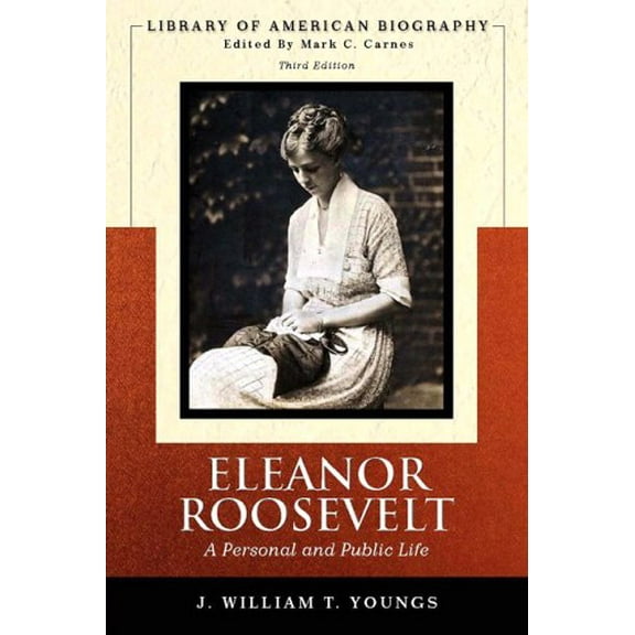 Pre-Owned Eleanor Roosevelt: A Personal and Public Life (Paperback) 0321342321 9780321342324