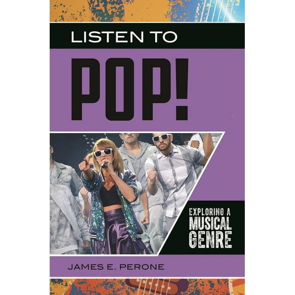 Exploring Musical Genres Listen to Pop! Exploring a Musical Genre, (Hardcover)