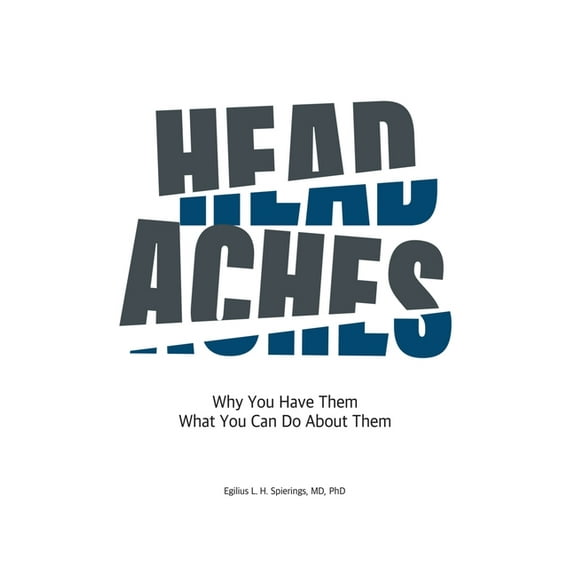 Headaches: Why You Have Them What You Can Do About Them, (Hardcover)