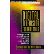 Digital Television Fundamentals: Design and Installation of Video and Audio Systems (McGraw-Hill Video/Audio Engineering Series) [Hardcover - Used]