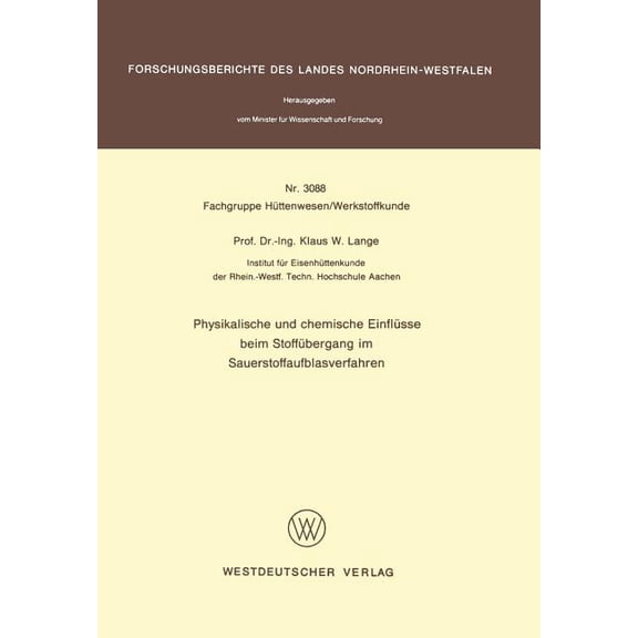 Physikalische Und Chemische Einflüsse Beim Stoffübergang Im Sauerstoffaufblasverfahren, (Paperback)