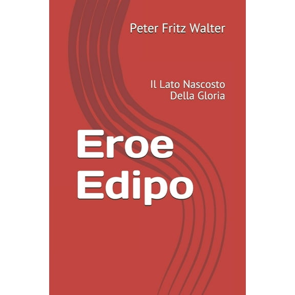 Eroe Edipo: Il Lato Nascosto Della Gloria (Paperback)