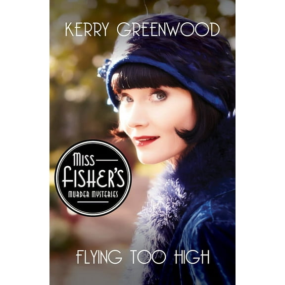 Miss Fisher's Murder Mysteries Flying Too High, Book 2, (Paperback)