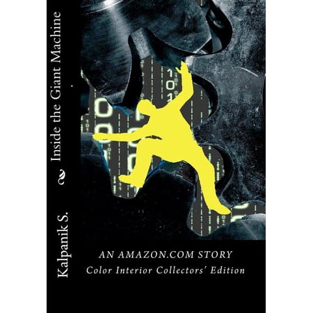 Inside the Giant Machine - An Amazon.com Story : Color Interior Edition (Paperback)