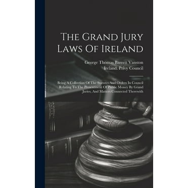 The Grand Jury Laws Of Ireland (Hardcover)