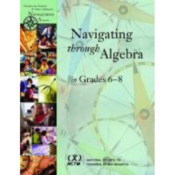 Pre-Owned Navigating Through Algebra in Grades 6-8 (Principles and Standards for School Mathematics Navigations Series) (Paperback) 0873535014 9780873535014