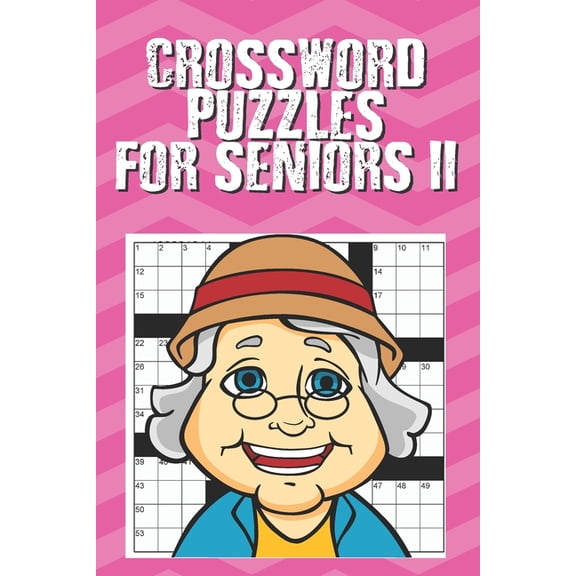 Crossword Puzzles for Seniors II: Crosswords for Seniors, Crossword Puzzle Books for Adults Crossword for Men and Women, Puzzle Books for Seniors (100 Puzzles) (Paperback)