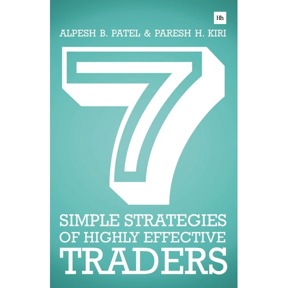 7 Simple Strategies of Highly Effective Traders: Winning Technical Analysis Strategies That You Can Put Into Practice Ri, (Paperback)