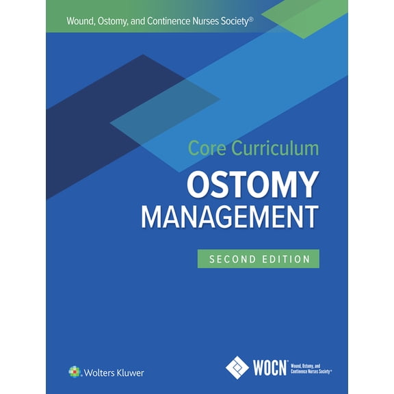 Wound, Ostomy, and Continence Nurses Society Core Curriculum: Ostomy Management, (Paperback)