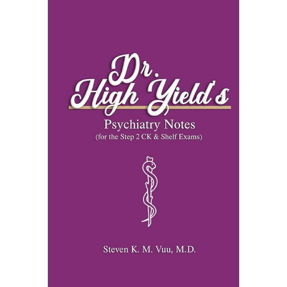 Dr. High Yield's Psychiatry Notes (for the Step 2 CK & Shelf Exams) (Paperback)