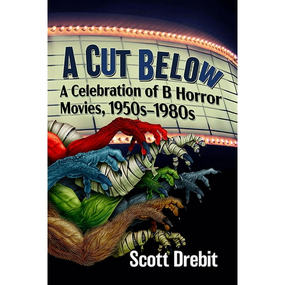 A Cut Below: A Celebration of B Horror Movies, 1950s-1980s, (Paperback)