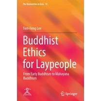 Humanities in Asia Buddhist Ethics for Laypeople: From Early Buddhism to Mahayana Buddhism, Book 10, (Paperback)
