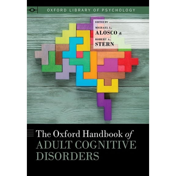 Oxford Library of Psychology Oxford Handbook of Adult Cognitive Disorders, (Hardcover)