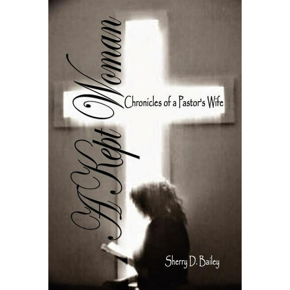 Kept Woman : Chronicles of a Pastor's Wife