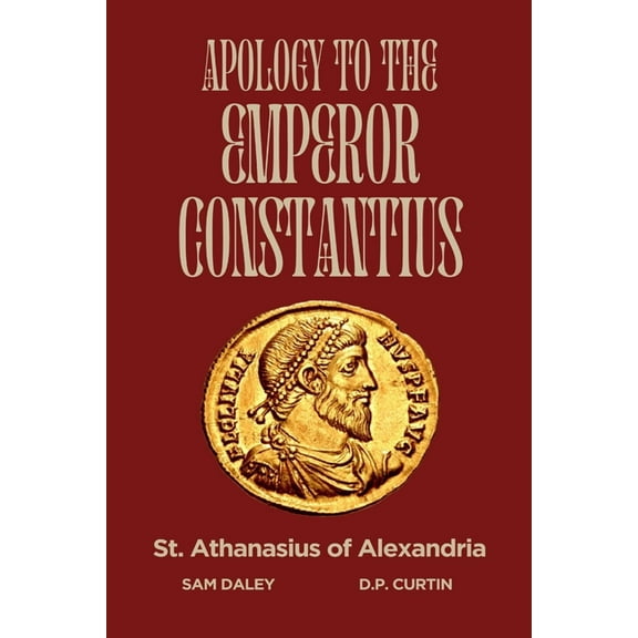 Apology to the Emperor Constantius, (Paperback)