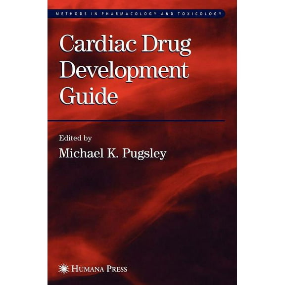 Methods in Pharmacology and Toxicology Cardiac Drug Development Guide, (Hardcover)