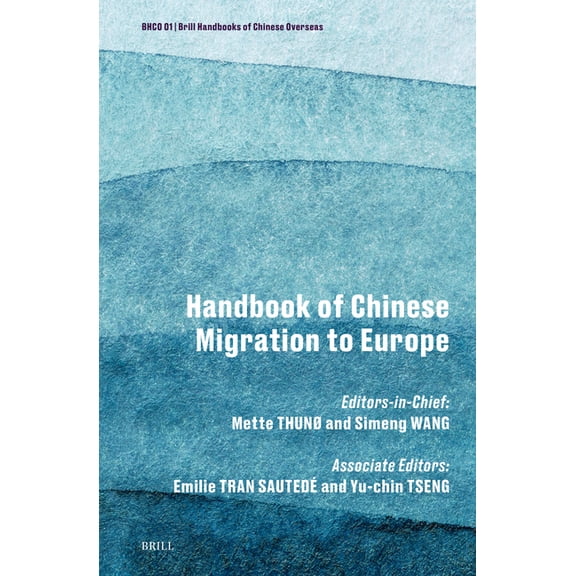Brill Handbooks of Chinese Overseas Handbook of Chinese Migration to Europe, Book 1, (Hardcover)