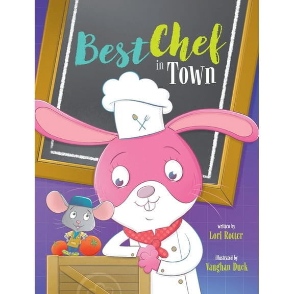 Best Chef in Town: A Children's Book Cooking Adventure about Teamwork and Fair Play, (Hardcover)