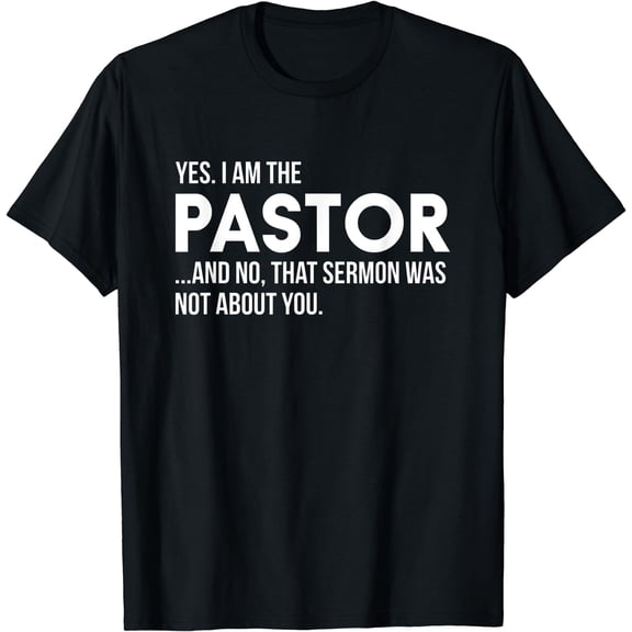 I Am The Pastor Sermon Church Jesus Christ Preacher Worship T-Shirt Black Small