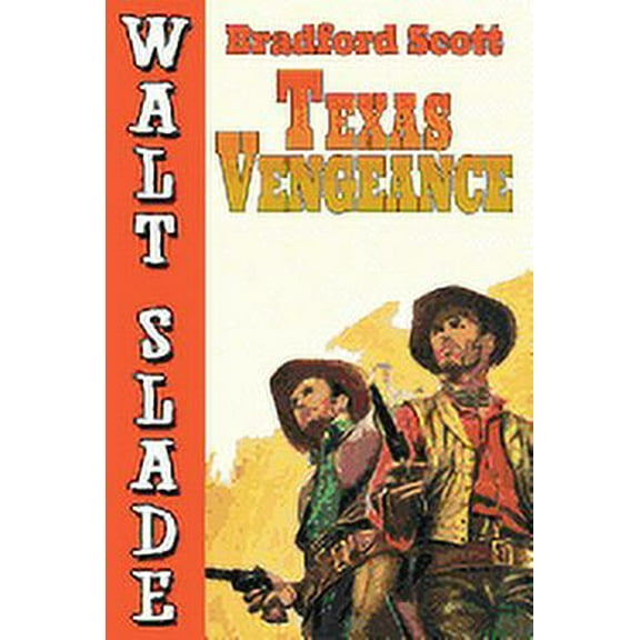 Texas Vengeance: A Walt Slade Western (Paperback) by Bradford Scott