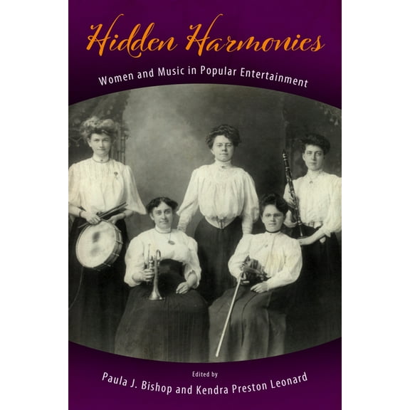 American Made Music Hidden Harmonies: Women and Music in Popular Entertainment, (Paperback)